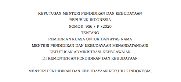 PEMBERIAN KUASA UNTUK DAN ATAS NAMA MENTERI PENDIDIKAN DAN KEBUDAYAAN MENANDATANGANI KEPUTUSAN ADMINISTRASI KEPEGAWAIAN DI KEMENTRIAN PENDIDIKAN DAN KEBUDAYAAN