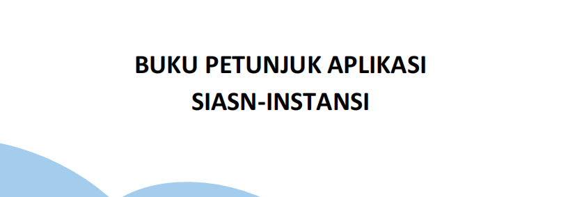 Buku Petunjuk Aplikasi SIASN-Instansi