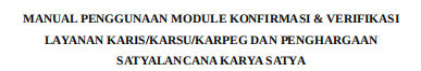 Manual Penggunaan Module Konfirmasi & Verifikasi Layanan Karis/Karsu/Karpeg Dan Penghargaan Satyalancana Karya Satya