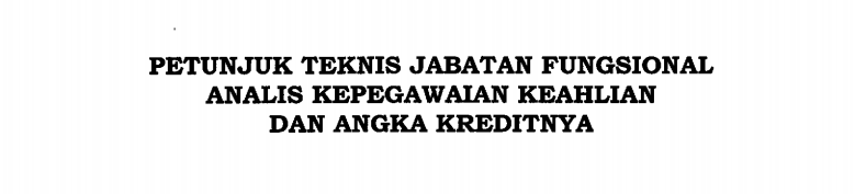 Petunjuk Teknis Jabatan Fungsional Analis Kepbgawaian Keahlian Dan Angka Kreditnya