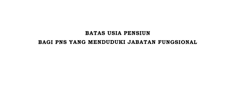 Batas Usia Pensiun bagi PNS yang Menduduki Jabatan Fungsional